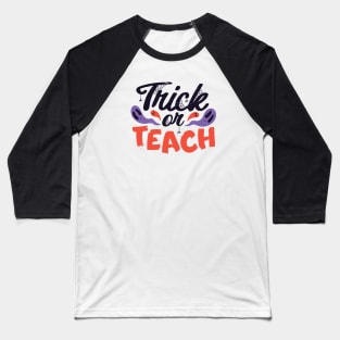 Trick or Teach // Funny Teacher Halloween Baseball T-Shirt